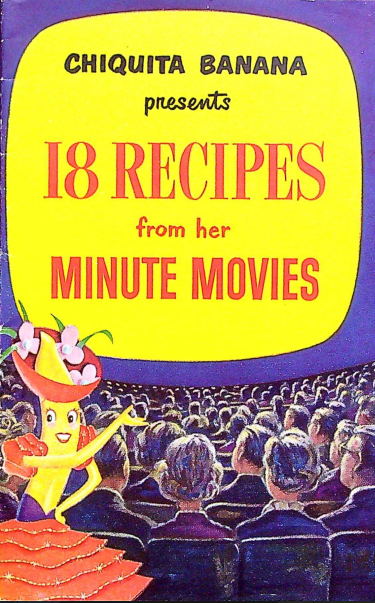 Chiquita Banana Presents 18 Recipes From Her Minute Movies Vintage Cookbook