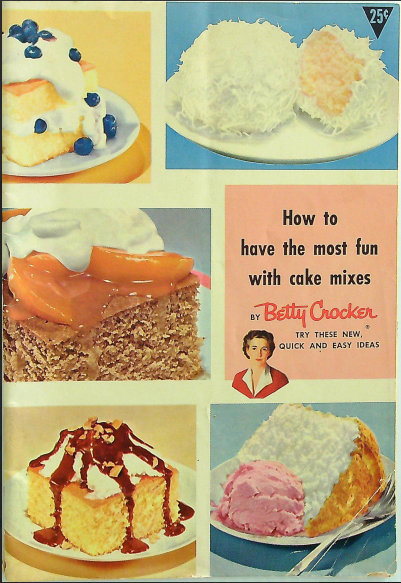 "How To Have The Most Fun With Cake Mixes" by Betty Crocker 1955 Vintage Cookbook