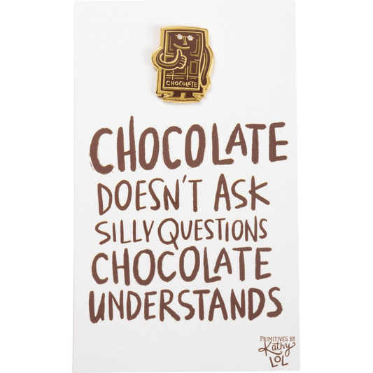 Chocolate Doesn't Ask Questions - Enamel Note Card