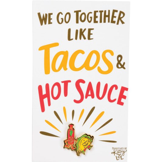 We Go Together Like Tacos & Hot Sauce - Enamel Note Card